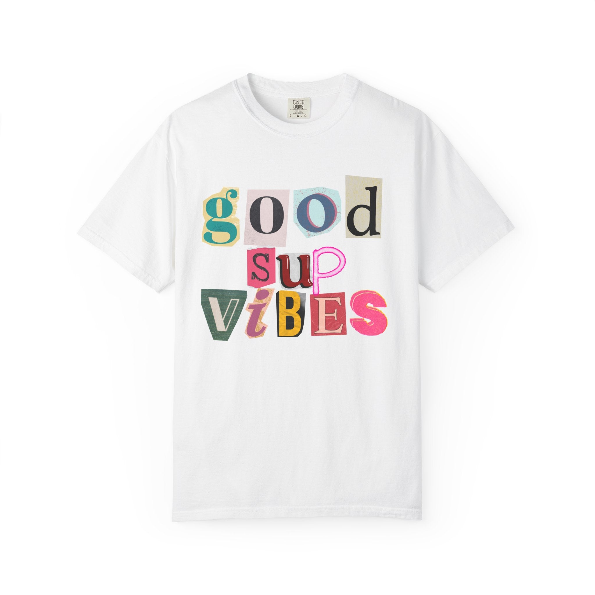 Good Vibes Unisex Garment-Dyed T-shirt | Casual Tee, Summer Outfit, Gift for Friends, Positive Vibes, Festival Wear